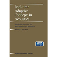 Real-Time Adaptive Concepts in Acoustics: Blind Signal Separation and Multichann [Hardcover]