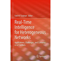 Real-Time Intelligence for Heterogeneous Networks: Applications, Challenges, and [Hardcover]