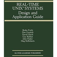 Real-Time UNIX? Systems: Design and Application Guide [Hardcover]