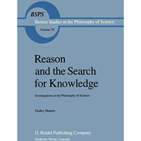 Reason and the Search for Knowledge: Investigations in the Philosophy of Science [Paperback]