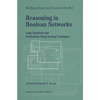 Reasoning in Boolean Networks: Logic Synthesis and Verification Using Testing Te [Hardcover]