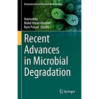 Recent Advances in Microbial Degradation [Hardcover]