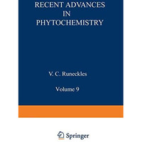 Recent Advances in Phytochemistry: Volume 9 [Paperback]