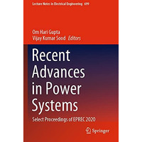 Recent Advances in Power Systems: Select Proceedings of EPREC 2020 [Paperback]