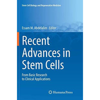 Recent Advances in Stem Cells: From Basic Research to Clinical Applications [Paperback]