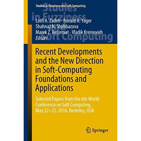 Recent Developments and the New Direction in Soft-Computing Foundations and Appl [Hardcover]