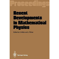 Recent Developments in Mathematical Physics: Proceedings of the XXVI Int. Univer [Paperback]