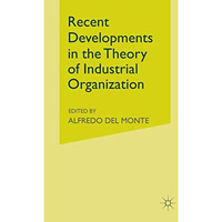 Recent Developments in the Theory of Industrial Organization [Paperback]