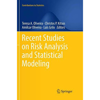 Recent Studies on Risk Analysis and Statistical Modeling [Paperback]