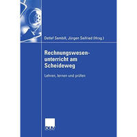 Rechnungswesenunterricht am Scheideweg: Lehren, lernen und pr?fen [Paperback]