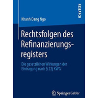 Rechtsfolgen des Refinanzierungsregisters: Die gesetzlichen Wirkungen der Eintra [Hardcover]