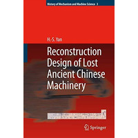 Reconstruction Designs of Lost Ancient Chinese Machinery [Paperback]