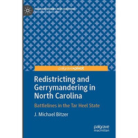 Redistricting and Gerrymandering in North Carolina: Battlelines in the Tar Heel  [Paperback]