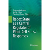 Redox State as a Central Regulator of Plant-Cell Stress Responses [Paperback]