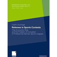 Referees in Sports Contests: Their Economic Role and the Problem of Corruption i [Paperback]