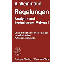 Regelungen Analyse und technischer Entwurf: Band 3: Rechnerische L?sungen zu ind [Paperback]