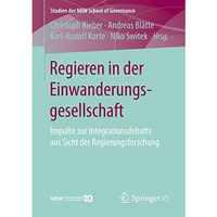 Regieren in der Einwanderungsgesellschaft: Impulse zur Integrationsdebatte aus S [Paperback]