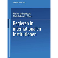 Regieren in internationalen Institutionen [Paperback]