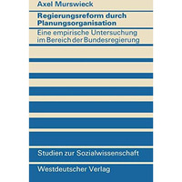 Regierungsreform durch Planungsorganisation: Eine empirische Untersuchung zum Au [Paperback]