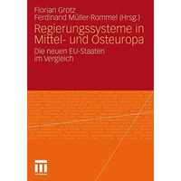 Regierungssysteme in Mittel- und Osteuropa: Die neuen EU-Staaten im Vergleich [Paperback]