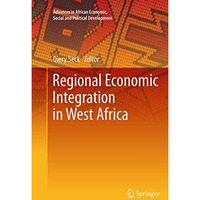 Regional Economic Integration in West Africa [Paperback]