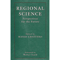 Regional Science: Perspectives for the Future [Paperback]