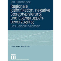 Regionale Identifikation, negative Stereotypisierung und Eigengruppenbevorzugung [Paperback]