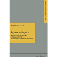 Regionen im Vergleich: Gesellschaftlicher Wandel in Ostdeutschland am Beispiel a [Paperback]