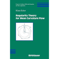 Regularity Theory for Mean Curvature Flow [Paperback]