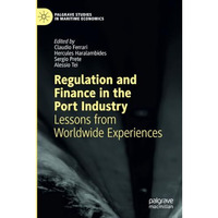 Regulation and Finance in the Port Industry: Lessons from Worldwide Experiences [Paperback]