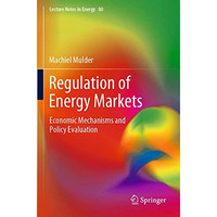 Regulation of Energy Markets: Economic Mechanisms and Policy Evaluation [Paperback]