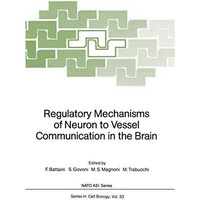 Regulatory Mechanisms of Neuron to Vessel Communication in the Brain [Paperback]