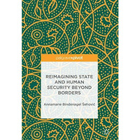 Reimagining State and Human Security Beyond Borders [Hardcover]