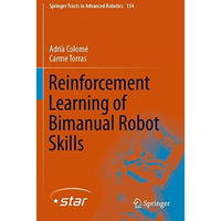 Reinforcement Learning of Bimanual Robot Skills [Paperback]