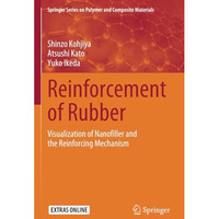 Reinforcement of Rubber: Visualization of Nanofiller and the Reinforcing Mechani [Paperback]