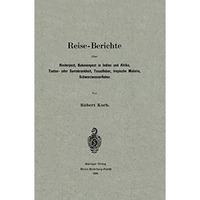 Reise-Berichte ?ber Rinderpest, Bubonenpest in Indien und Afrika, Tsetse- oder S [Paperback]