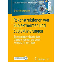 Rekonstruktionen von Subjektnormen und Subjektivierungen: Eine qualitative Studi [Paperback]