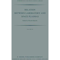 Relation Between Laboratory and Space Plasmas: Proceedings of the International  [Paperback]