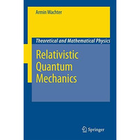 Relativistic Quantum Mechanics [Paperback]