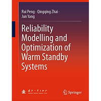 Reliability Modelling and Optimization of Warm Standby Systems [Hardcover]