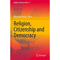 Religion, Citizenship and Democracy [Paperback]