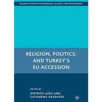 Religion, Politics, and Turkeys EU Accession [Paperback]