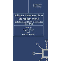 Religious Internationals in the Modern World: Globalization and Faith Communitie [Paperback]