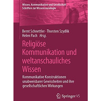 Religi?se Kommunikation und weltanschauliches Wissen: Kommunikative Konstruktion [Paperback]