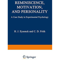 Reminiscence, Motivation, and Personality: A Case Study in Experimental Psycholo [Paperback]