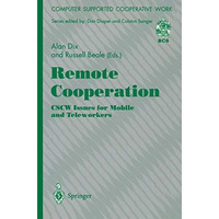 Remote Cooperation: CSCW Issues for Mobile and Teleworkers [Paperback]