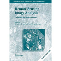 Remote Sensing Image Analysis: Including the Spatial Domain [Hardcover]