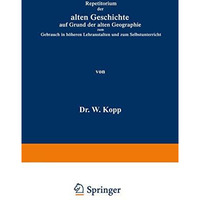 Repetitorium der alten Geschichte auf Grund der alten Geographie zum Gebrauch in [Paperback]