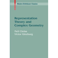 Representation Theory and Complex Geometry [Paperback]