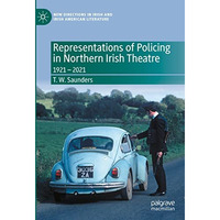 Representations of Policing in Northern Irish Theatre: 1921  2021 [Hardcover]